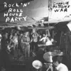 Charlie Patton's War - Rock 'n' Roll House Party